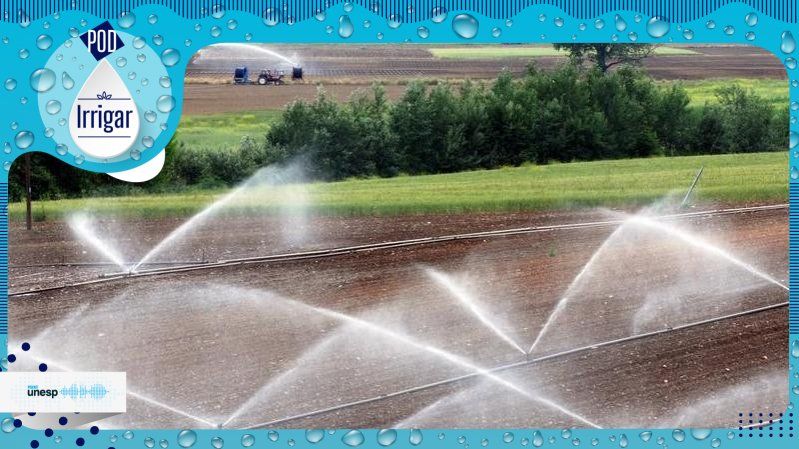 Capa do podcast Especialista da Unesp aponta dicas para definir equipamentos e capacidade de um sistema de irrigação adequado