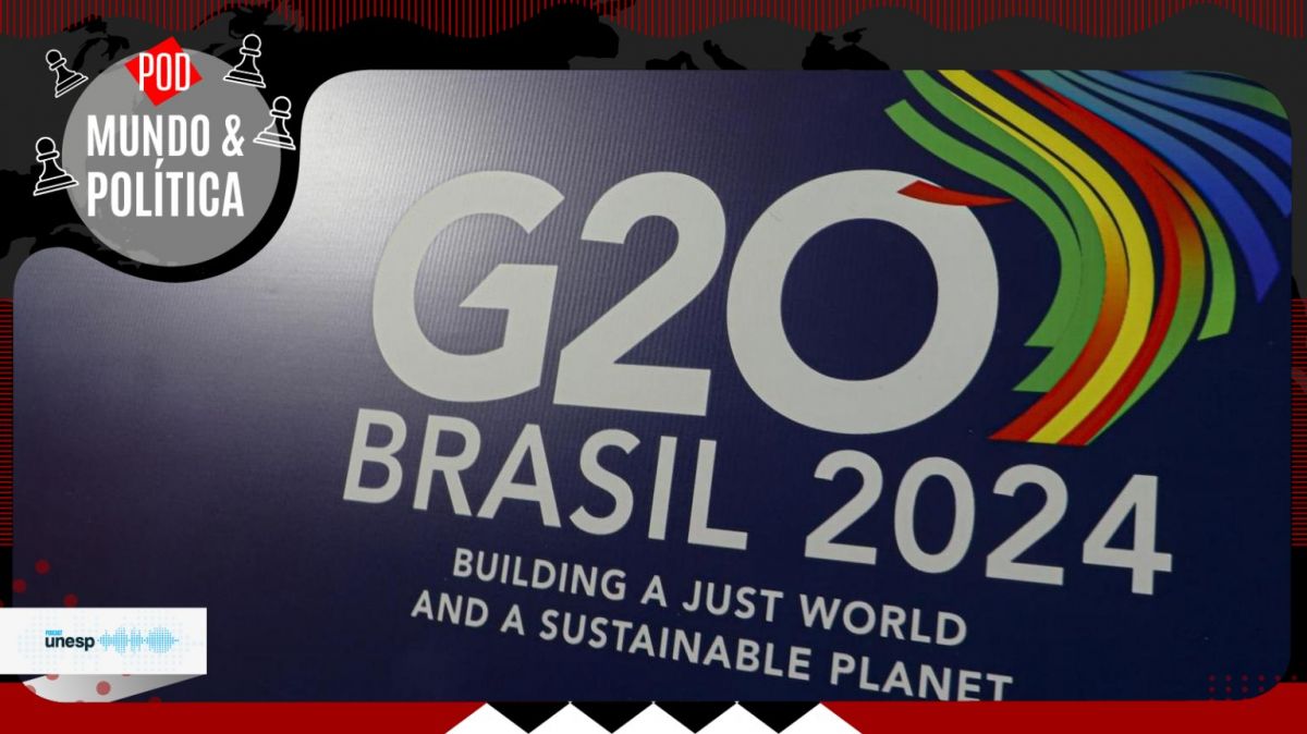 Capa do podcast Docente da Unesp analisa aspectos do encontro da Cúpula de Líderes do G20 no Brasil